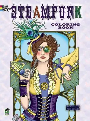 Creative Haven Steampunk Designs Coloring Bo- 0486499197 Marty Noble Paperback • $4.56