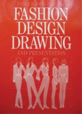 Fashion Design Drawing And Presentation Patrick John Ireland Used; Good Book • £3.35