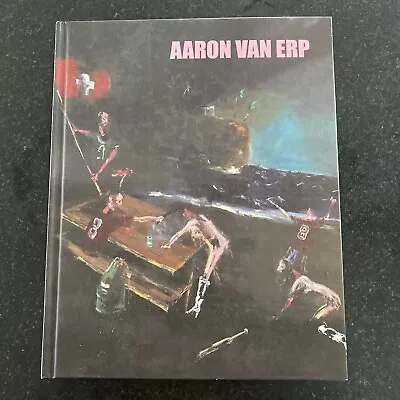 Aaron Van Erp  2012 Exhibition Hardcover Catalog Tim Van Laere Gallery • $17.99