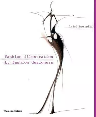 Fashion Illustration By Fashion Designers By Laird Borrelli Hardback Book The • £5.49