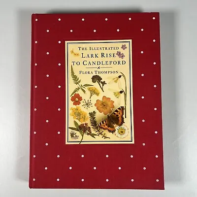 The Illustrated Lark Rise To Candleford By Flora Thompson Hardback 1983 • £6.97