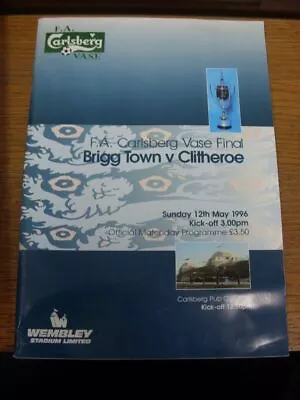 £4.99 • Buy 12/05/1996 FA Vase Final: Brigg Town V Clitheroe & Carlsberg Pub Cup Final: Grim