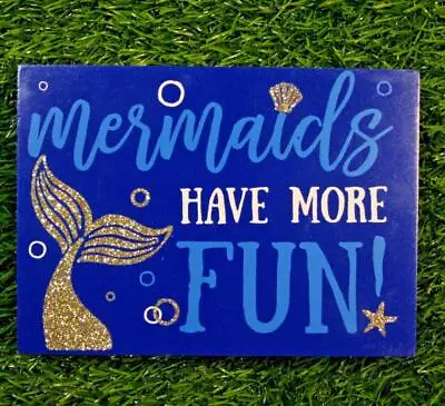 Mermaids Have More Fun Blue Glitter Sign Wall Decoration Free Standing • $15.20