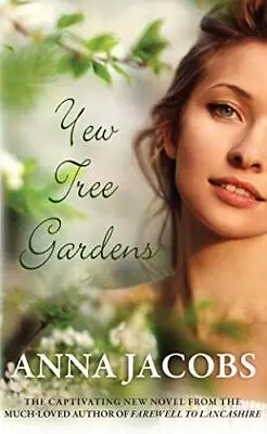 Yew Tree Gardens: The Touching Conclusion To The Wiltshire Gir... By Anna Jacobs • £3.49