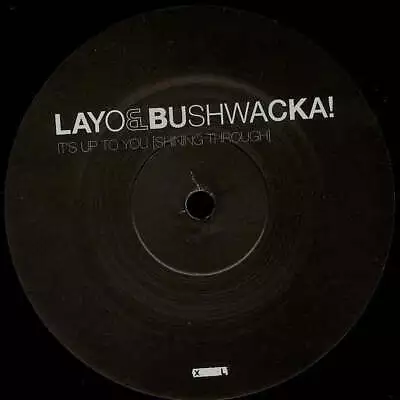Layo & Bushwacka! - It's Up To You [Shining Through] • £2
