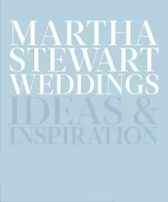 Martha Stewart Weddings: Ideas And Inspiration - Hardcover - GOOD • $9.14