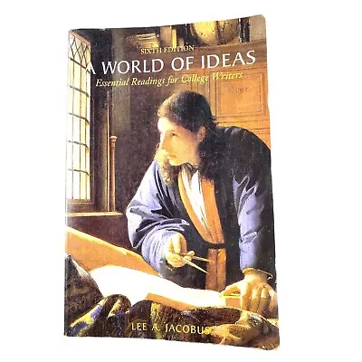 A World Of Ideas Essential Readings For College Writers Paperback Lee A. Jacobus • $8.79