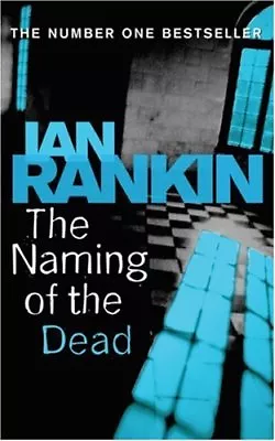 The Naming Of The DeadIan Rankin- 9780752881980 • £3.20