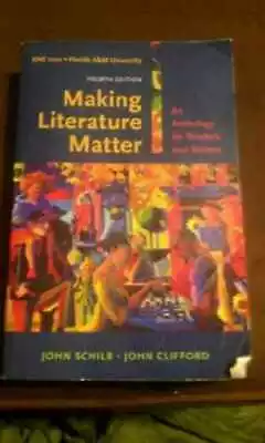 MAKING LITERATURE MATTER (ENC 1102 - Paperback By JOHN SCHILB - Acceptable E • $78.86