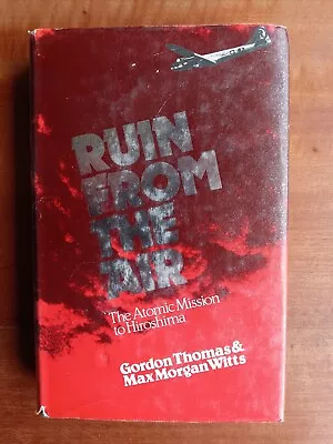 Thomas Witts  Ruin From The Air  Hiroshima Mission Hardcover 1977 First Edition • $39.95