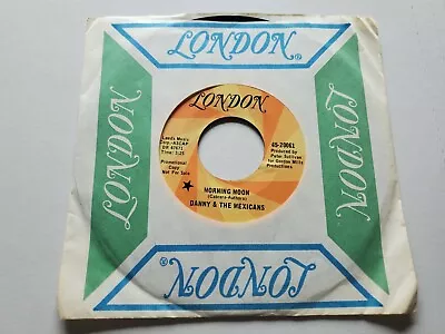 DANNY & THE MEXICANS - Morning Moon / When You Go By 1970 PROMO Pop Psych NM- • $19.99