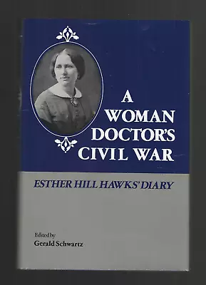 A Woman Doctor's Civil War Diary By Esther Hill Hawks Hardb/Dj 1989 Edition Fine • $10.99