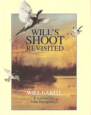 GARFIT WILL GAMEKEEPING BOOK WILLS SHOOT REVISITED SHOOTING Hardback BARGAIN New • £6.45