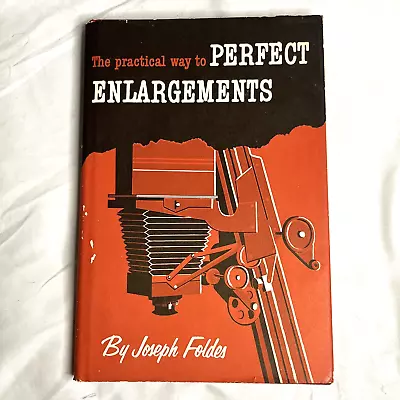 Perfect Enlargements Hardback By Joseph Foldes Vintage Photography 1954 • $18.99