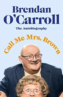 Call Me Mrs. Brown: The Hilarious A... O'Carroll Bren • £4.49