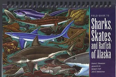 ~ Field Guide To Sharks Skates And Ratfish Of Alaska: Duane Stevenson James O • $26.51