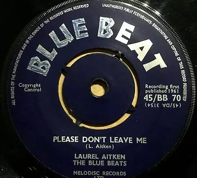 Laurel Aitken ‎– Please Don't Leave Me / Mighty Redeemer ~ BLUE BEAT BB70 VG- • £20