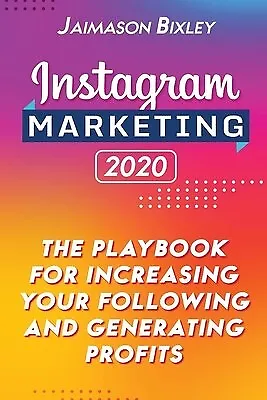 $43.95 • Buy Instagram Marketing 2020 Playbook For Increasing Your Follow By Bixley Jaimason