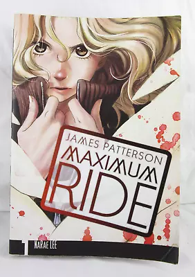 MAXIMUM RIDE #1 * 2009 James Patterson * The Manga - Yen Publishing PB Book • $5.36