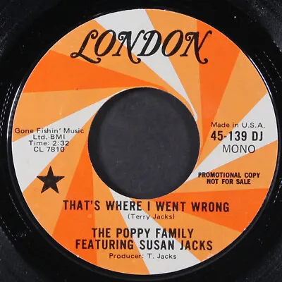 $15 • Buy POPPY FAMILY FEATURING SUSAN JACKS: That's Where I Went Wrong / Mono LONDON 7 