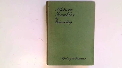 £9.99 • Buy Nature Rambles. An Introduction To Country-Lore. Spring To Summer. Edward Step 1