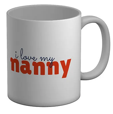 I Love My Nanny Mug Love Heart Grandparents' Day 11oz Cup Gift • £6.99