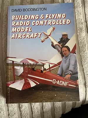 Building & Flying Radio Controlled Model Aircraft By David Boddington • £4