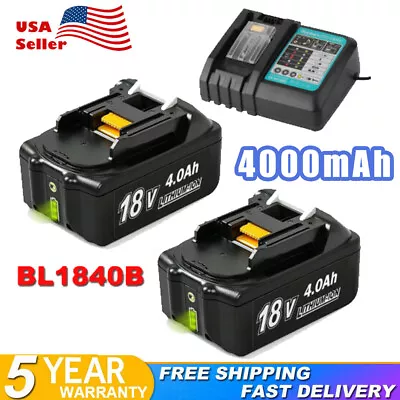 For Makita 4.0Ah BL1840B 18V LXT Li-on BL1830B BL1820B BL1815 Battery/Charger US • $25.89