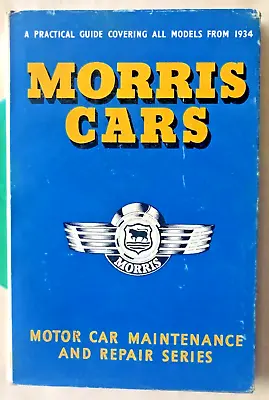 MORRIS CARS. MAINTENANCE & REPAIR VINTAGE BOOK. All Models From 1934. • £6.50