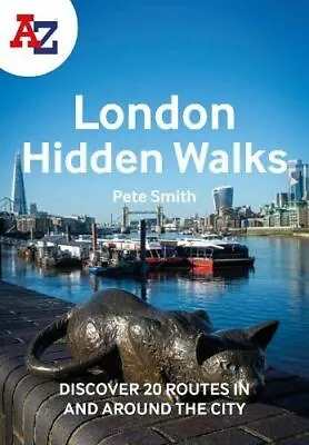 A-Z London Hidden Walks: Discover 20 Routes In And Around The City By Pete Smith • £6.43