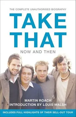 Take That ? Now And Then Inside The Biggest Comeback In British... 9780007232581 • £10.99