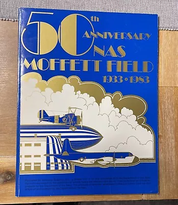 Vtg Moffett Field California U.S. Naval Air Station 50 Year Anniversary Book • $65