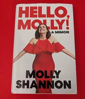 Hello Molly!: A Memoir By Molly Shannon  Hardcover W/ Dust Jacket SNL Superstar • $5.09