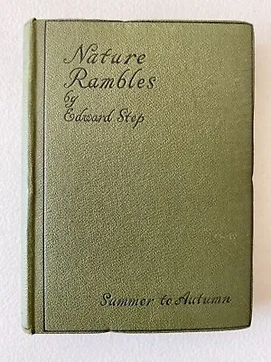 Nature Rambles Summer To Autumn Edward Step. 1930. 1st Edition. Illustrated. • £11
