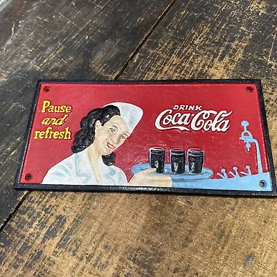 Coke Pause And Refresh Cast Iron Plaque Sign Repro 511925 • $45