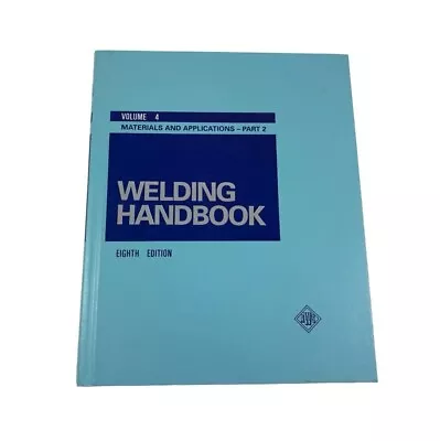 AWS Welding Handbook Materials & Applications Volume 4 Part 2 Eighth Edition HC • $44.99