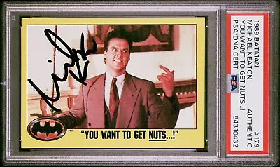 1989 Michael Keaton Signed Topps Batman 179 You Want To Get Nuts PSA/DNA Auto • $750