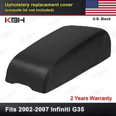 Fits 2002-2007 Infiniti G35 Console Lid Armrest Leather Replacement Cover Black • $19.99
