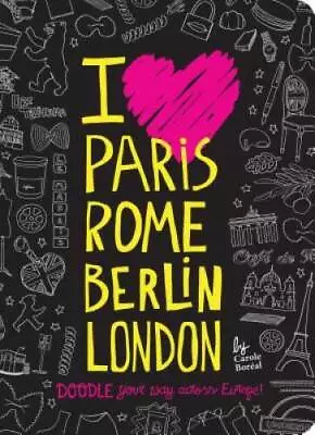 I Love Paris Rome Berlin London: Doodle Your Way Across Europe - GOOD • $7.77