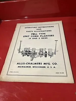 Allis-Chalmers Pull Type Unit Corn Planter 4 6 Row Owner  & Parts Manual TB69 • $20