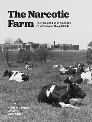 The Narcotic Farm: The Rise And Fall Of America's Fir... By Luke Walden Hardback • £8.49