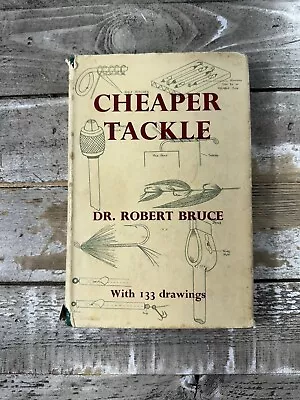 1960 Vintage Fishing Book  Cheaper Tackle  Illustrated Dust Jacket • $22