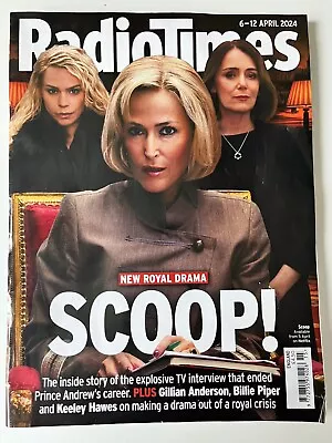 Radio Times 6-12 April 24  Scoop - Gillian Anderson Billie Piper (slight Dogear) • £6.99