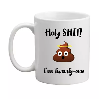 £9.35 • Buy 21st Birthday Holyshit Rude Mug /birthday/funny/rude/present/gift For Him/her