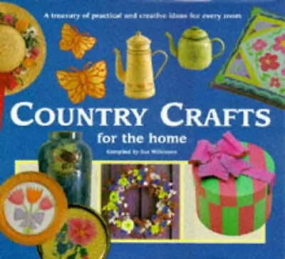 Country Crafts For The Home: A Treasury Of Practical And Creative Ideas For Ever • £3.99