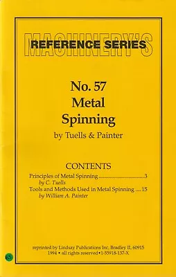 Machinery’s Reference Series No. 57 Metal Spinning By Tuells & Painter SC 1994 • $20