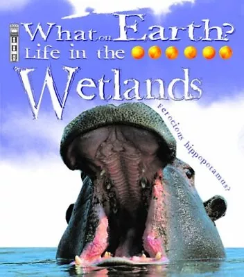 Life In The Wetlands (What On Earth)-Carolyn Scrace • £4.96