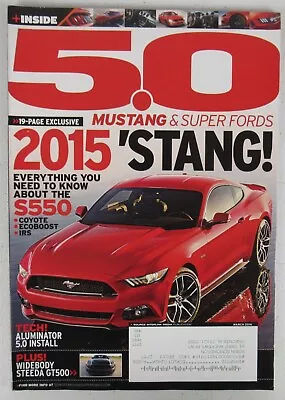 5.0 Mustangs & Super Fords Magazine March 2014 Auto & Motors • $12.50