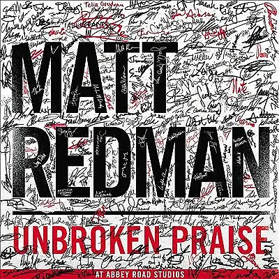 Matt Redman : Unbroken Praise: At Abbey Road Studios CD (2015) Amazing Value • £3.48