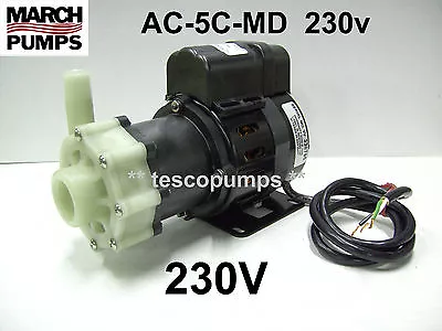 March Pump AC-5C-MD 230v 50/60 Hz 0150-0136-0100 PMA1000C • $483.20